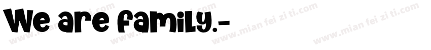 We are family.字体转换
